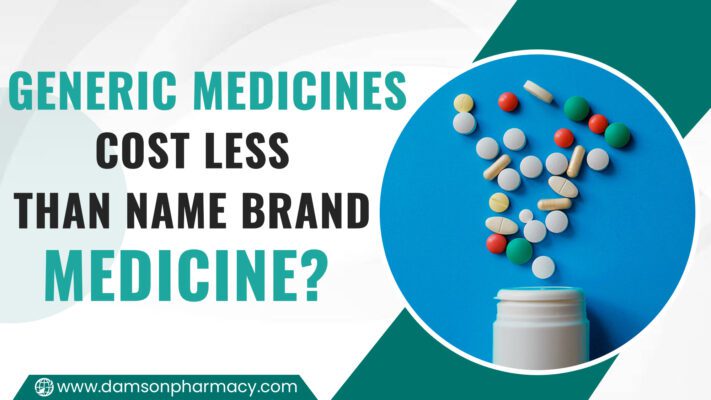 Generic Medicines Cost less than Name Brand Medicine? Generic Medicines Cost less than Name Brand Medicine