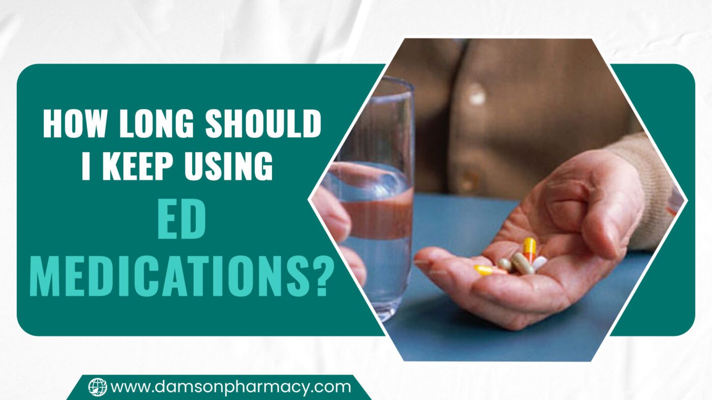 How Long Should I Keep Using ED Medications? How Long Should I Keep Using ED Medications