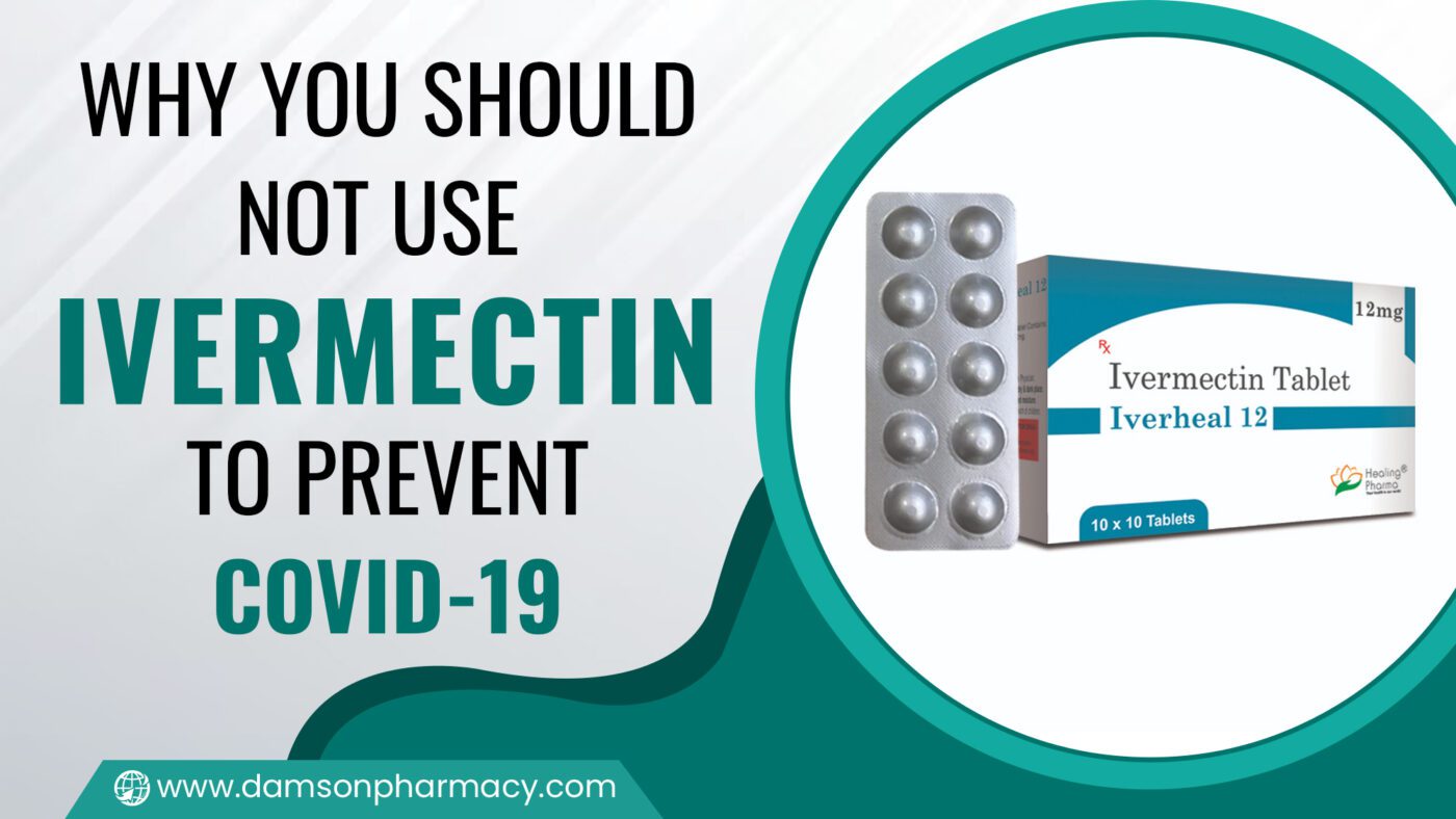 Why You Should Not Use Ivermectin to Prevent COVID-19 Why You Should Not Use Ivermectin to Prevent COVID-19