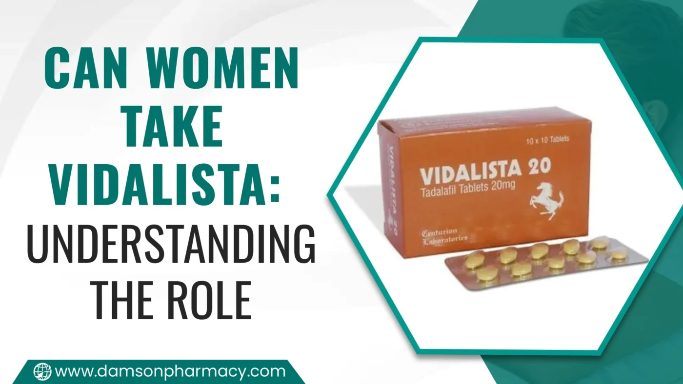 Can Women Take Vidalista: Understanding the Role? Can Women Take Vidalista Understanding the Role