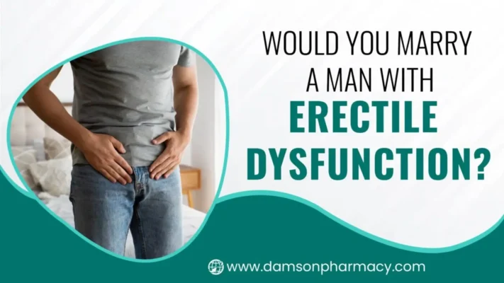 Would You Marry A Man With Erectile Dysfunction
