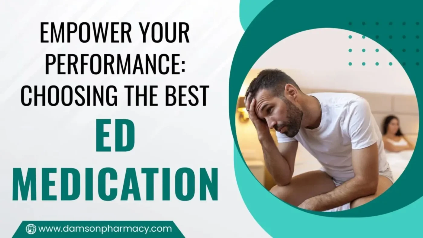 Empower Your Performance: Choosing the Best ED Medication Empower Your Performance Choosing the Best ED Medication
