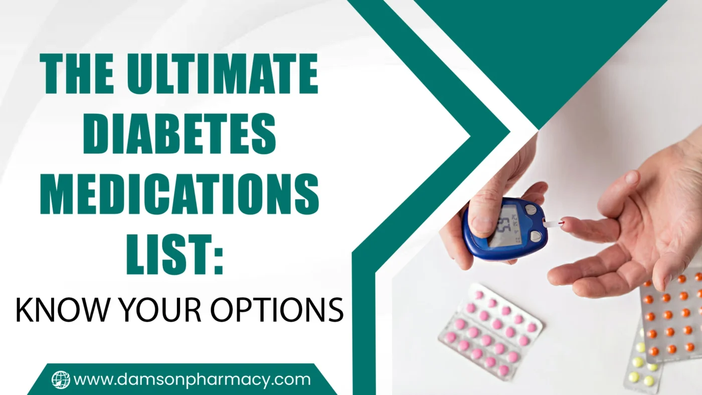 The Ultimate Diabetes Medications List: Know Your Options The Ultimate Diabetes Medications List Know Your Options
