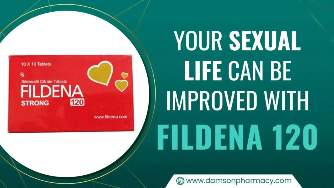 Your Sexual Life Can Be Improved With Fildena 120 Your sexual life can be improved with Fildena 120