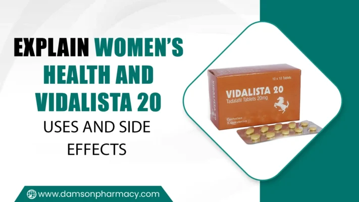Explain Women’s Health and Vidalista 20 - Uses and Side Effects